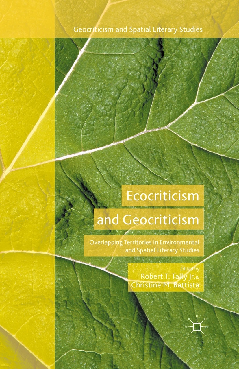 Geocriticism Meets Ecocriticism in collaboration with Eric Prieto